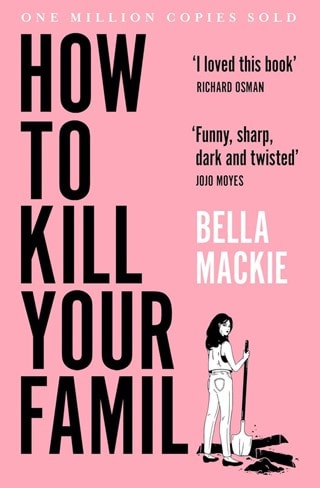 How To Kill Your Family Paperback By Bella Mackie
