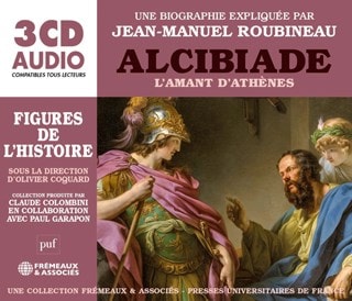 Alcibiade: Une Biographie Expliquee Par Jean-Manuel Roubineau