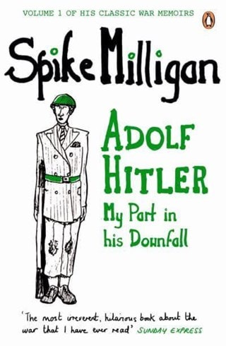 Adolf Hitler Volume 1 My Part In His Downfall