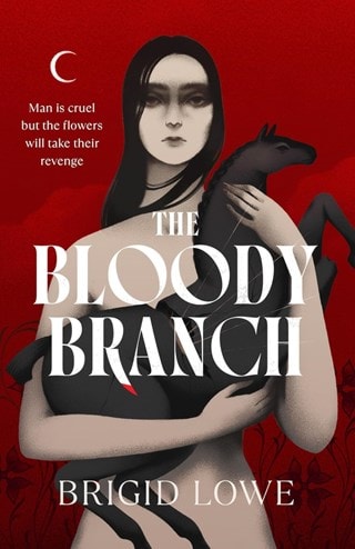 The Bloody Branch Hardback By Brigid Lowe