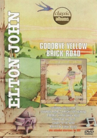 Classic Albums: Elton John - Goodbye Yellow Brick Road