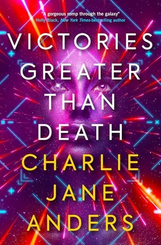 Victories Greater Than Death Paperback By Charlie Jane Anders