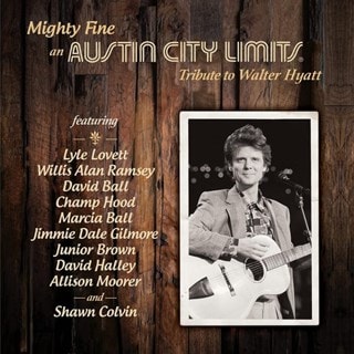 Mighty Fine: An Austin City Limits Tribute to Walter Hyatt