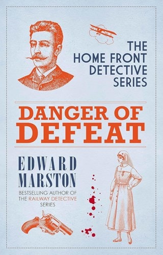 Danger of Defeat: Home Front Detective 10 Paperback By Edward Marston