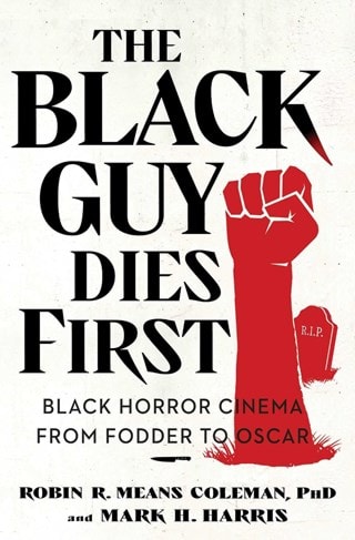The Black Guy Dies First: Black Horror Cinema Paperback By Robin R. Means Coleman