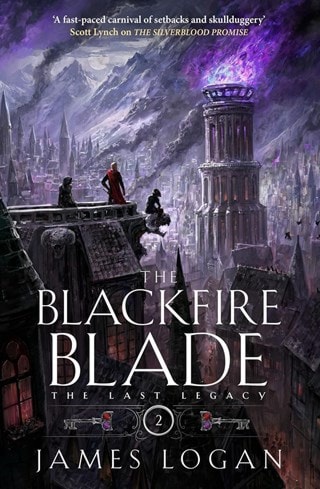 The Blackfire Blade: The Last Legacy Book 2 Hardback By James Logan