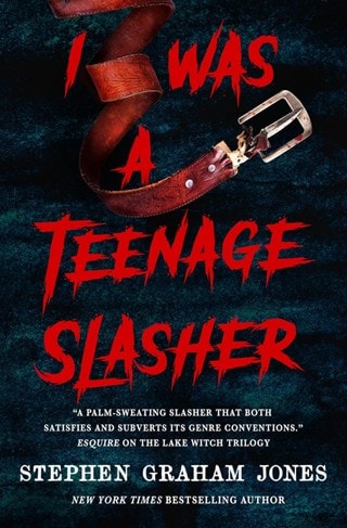 I Was a Teenage Slasher Paperback By Stephen Graham Jones