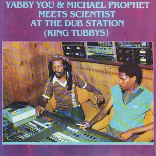 Yabby You & Michael Prophet Meets Scientist at the Dub Station: King Tubbys