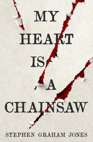 My Heart is a Chainsaw: The Indian Lake Trilogy Book 1 Paperback By Stephen Graham Jones