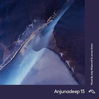 Anjunadeep15: Mixed By Jody Wisternoff & James Grant