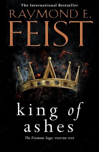 King of Ashes: The Firemane Saga 1 Paperback By Raymond E. Feist