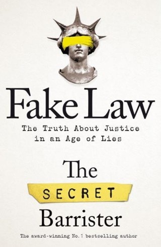 Fake Law The Truth About Justice In An Age Of Lies