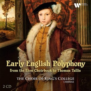 Early English Polyphony from the Eton Choirbook to Thomas Tallis