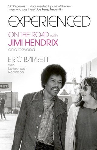 Experienced : On The Road With Jimi Hendrix And Beyond Hardback By Eric Barrett