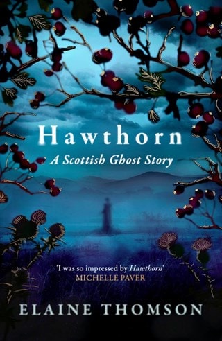 Hawthorn: Scottish Ghost Story Hardback By Elaine Thomson
