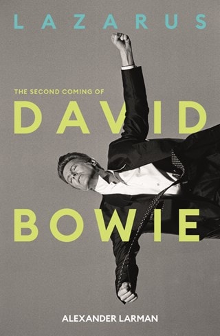Lazarus: The Second Coming Of David Bowie Hardback By Alexander Larman