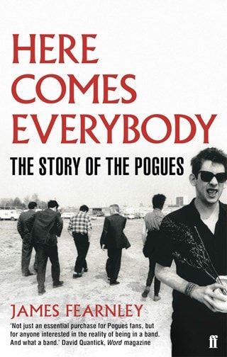 Here Comes Everybody: The Story of the Pogues Paperback By James Fearnley