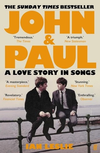 John And Paul: A Love Story In Songs Paperback By Ian Leslie