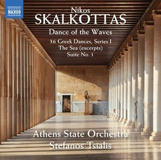 Nikos Skalkottas: Dance of the Waves: 36 Greek Dances, Series I/The Sea (Excerpts)/Suite No. 1