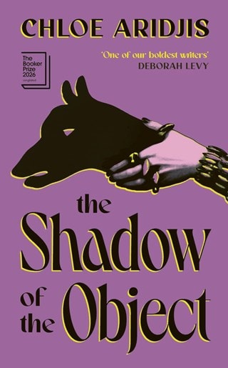 The Shadow Of The Object Hardback By Chloe Aridjis