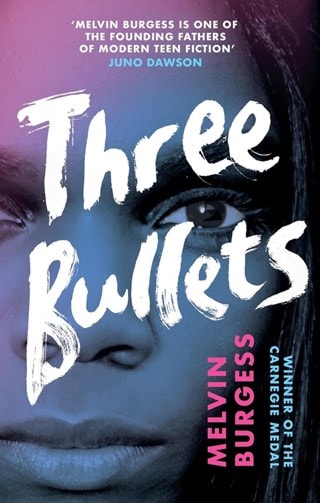 Three Bullets Paperback By Melvin Burgess