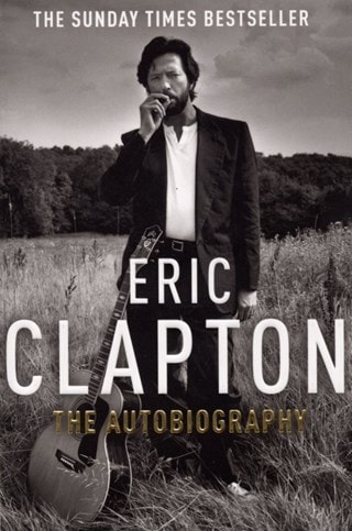 Eric Clapton: The Autobiography Paperback By Eric Clapton