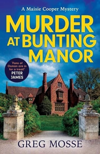 Murder At Bunting Manor: Maisie Cooper Mysteries Book 2 Paperback By Greg Mosse