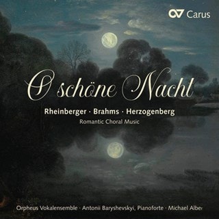 Rheinberger/Brahms/Herzogenberg: O Schone Nacht: Romantic Choral Music