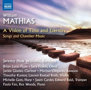 William Mathias: A Vision of Time and Eternity: Songs and Chamber Music