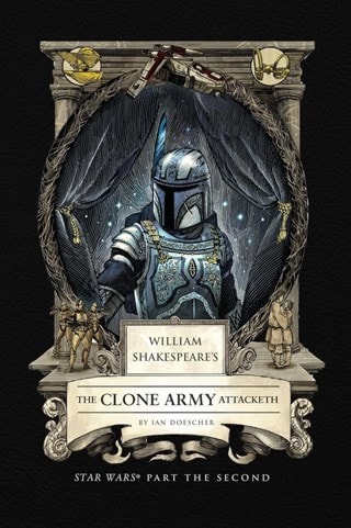William Shakespeare's The Clone Army Attacketh Star Wars Part The Second Paperback
