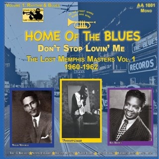 Home of the Blues: Don't Stop Lovin' Me - The Lost Memphis Masters Vol. 1, 1960-1962