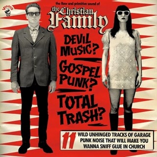 The Raw and Primitive Sound of the Christian Family: Devil Music? Gospel Punk? Total Trash?