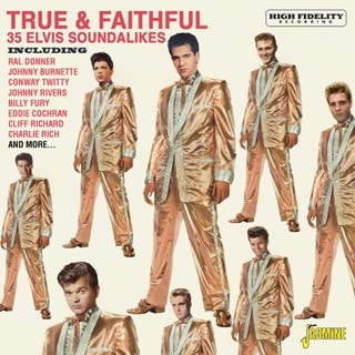 True & Faithful: 36 Elvis Soundalikes