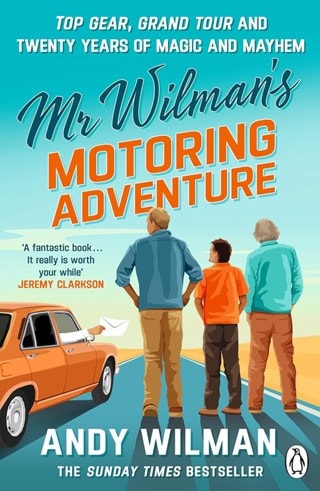 Mr Wilman's Motoring Adventure: Top Gear Grand Tour Clarkson And Me Paperback By Andy Wilman