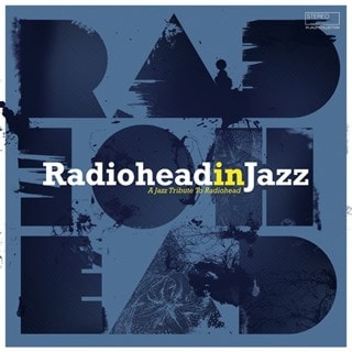 Radiohead in Jazz: A Jazz Tribute to Radiohead