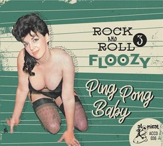 Rock and Roll Floozy: Ping Pong Baby - Volume 3