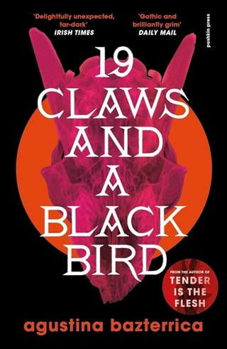Nineteen Claws and a Black Bird Paperback By Agustina Bazterrica
