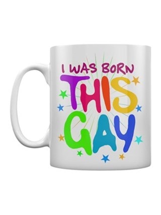 I Was Born This Gay Mug
