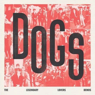 Dogs - The Legendary Lover Demos