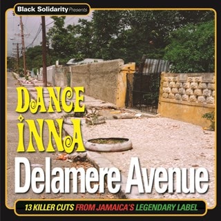 Black Solidarity Presents Dance Inna Delamere Avenue: 13 Killer Cuts from Jamaica's Legendary Label