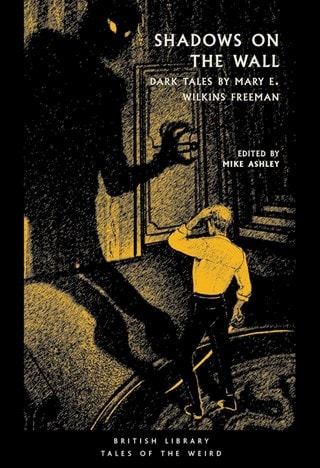 Shadows on the Wall: Dark Tales Paperback Edited By Mary E. Wilkins Freeman