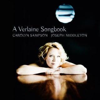 Carolyn Sampson/Joseph Middleton: A Verlaine Songbook