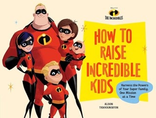 Pixar How To Raise Incredible Kids Hardback Book