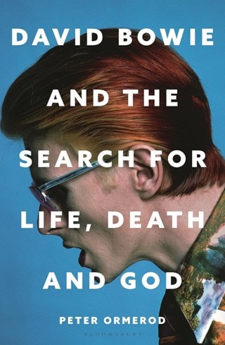 David Bowie & The Search For Life, Death & God Hardback By Peter Ormerod