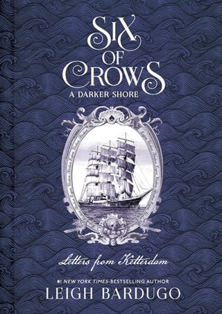 Six Of Crows: Darker Shore: Letters From Ketterdam Hardback By Leigh Bardugo