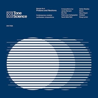 Tone Science: Module No. 6: Protons and Neutrons: Contemporary Modular Synthesiser Compositions