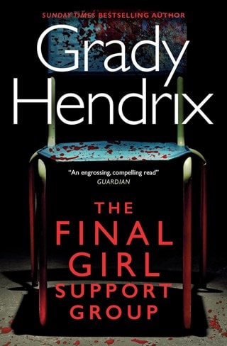 The Final Girl Support Group Paperback By Grady Hendrix
