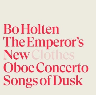 Bo Holten: The Emperor's New Clothes/Oboe Concerto/Songs of Dusk