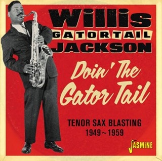 Doin' the Gator Tail: Tenor Sax Blasting 1949-1959