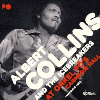 Albert Collins and the Icebreakers at Onkel Po's Carnegie Hall...: Hamburg 1980